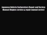 [Read Book] Japanese Vehicle Carburettors Repair and Service Manual (Haynes service & repair