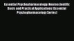 Read Essential Psychopharmacology: Neuroscientific Basis and Practical Applications (Essential