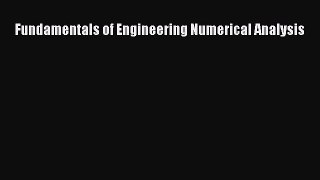 [Read Book] Fundamentals of Engineering Numerical Analysis  EBook
