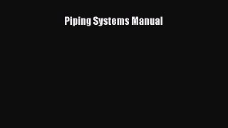 [Read Book] Piping Systems Manual  EBook