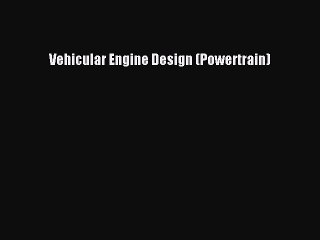 [Read Book] Vehicular Engine Design (Powertrain)  EBook