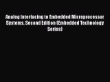 [Read Book] Analog Interfacing to Embedded Microprocessor Systems Second Edition (Embedded
