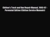 [Read Book] Chilton's Truck and Van Repair Manual 1993-97 - Perennial Edition (Chilton Service