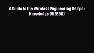 [Read Book] A Guide to the Wireless Engineering Body of Knowledge (WEBOK)  EBook