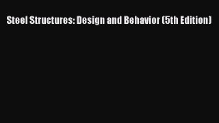 [Read Book] Steel Structures: Design and Behavior (5th Edition)  EBook