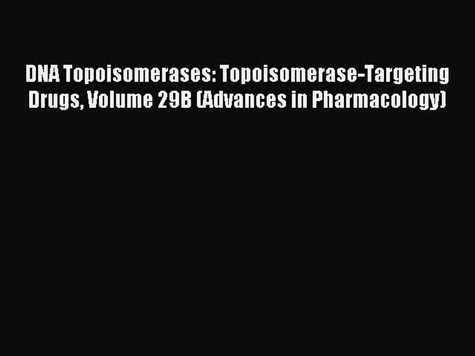 Read DNA Topoisomerases: Topoisomerase-Targeting Drugs Volume 29B (Advances in Pharmacology)