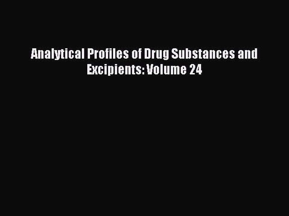 Download Analytical Profiles of Drug Substances and Excipients: Volume 24 Ebook Online