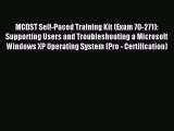 Read MCDST Self-Paced Training Kit (Exam 70-271): Supporting Users and Troubleshooting a Microsoft