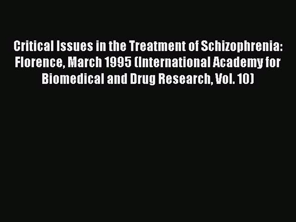 Read Critical Issues in the Treatment of Schizophrenia: Florence March 1995 (International