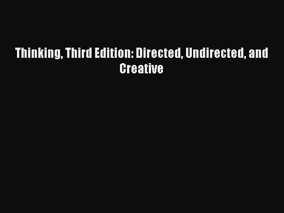 Download Thinking Third Edition: Directed Undirected and Creative PDF Online