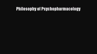 Read Philosophy of Psychopharmacology Ebook Free