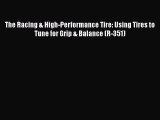 [Read Book] The Racing & High-Performance Tire: Using Tires to Tune for Grip & Balance (R-351)