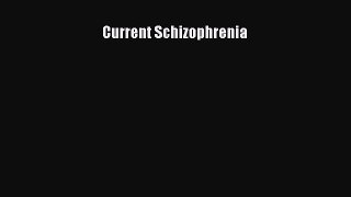 Read Current Schizophrenia Ebook Free