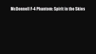 [Read Book] McDonnell F-4 Phantom: Spirit in the Skies  Read Online