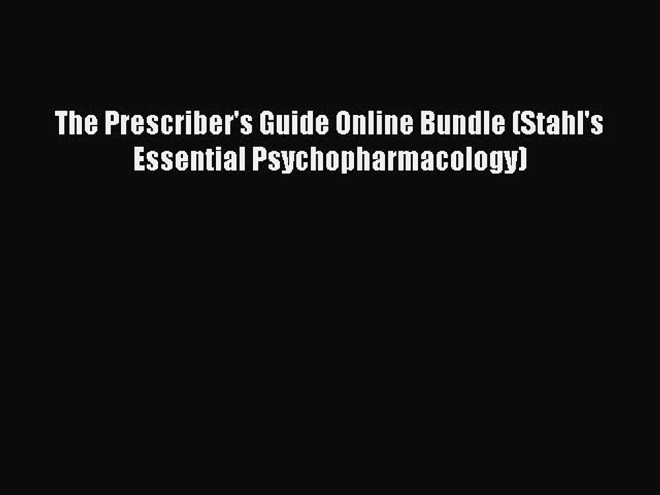 Download The Prescriber's Guide Online Bundle (Stahl's Essential Psychopharmacology) PDF Free