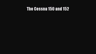 [Read Book] The Cessna 150 and 152  EBook
