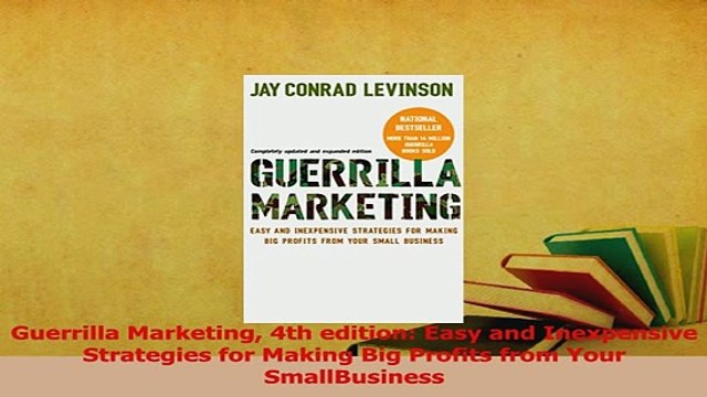Read Guerrilla Marketing 4th edition Easy and Inexpensive Strategies for Making Big Profits Ebook Free