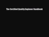 [Read Book] The Certified Quality Engineer Handbook  EBook