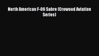 [Read Book] North American F-86 Sabre (Crowood Aviation Series) Free PDF