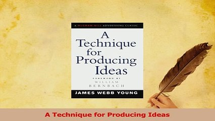 Read  A Technique for Producing Ideas Ebook Free