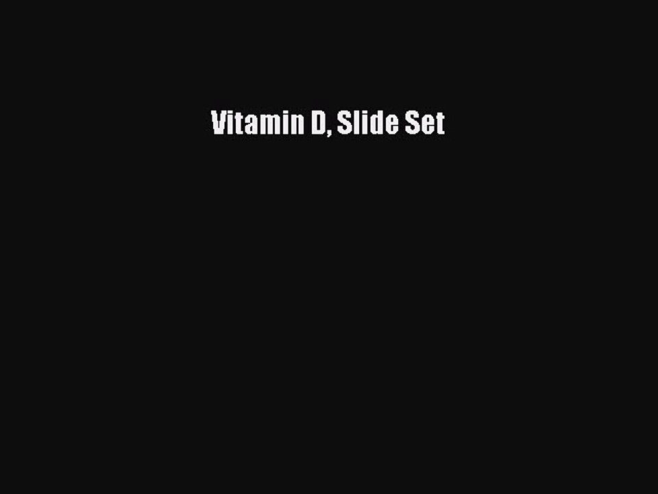 Read Vitamin D Slide Set Ebook Free