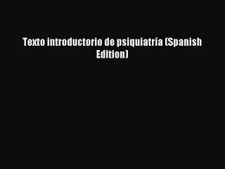 Download Texto introductorio de psiquiatría (Spanish Edition) Ebook Free