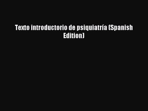 Download Texto introductorio de psiquiatría (Spanish Edition) Ebook Free