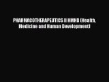 Read PHARMACOTHERAPEUTICS II HMHD (Health Medicine and Human Development) Ebook Free