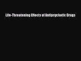 Read Life-Threatening Effects of Antipsychotic Drugs PDF Online