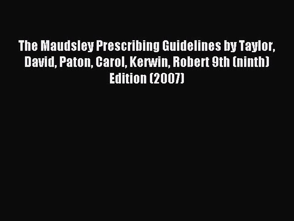 Read The Maudsley Prescribing Guidelines by Taylor David Paton Carol Kerwin Robert 9th (ninth)