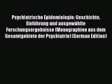 Read Psychiatrische Epidemiologie: Geschichte Einführung und ausgewählte Forschungsergebnisse