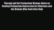 Download Therapy and the Postpartum Woman: Notes on Healing Postpartum Depression for Clinicians