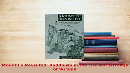 PDF  Mount Lu Revisited Buddhism in the Life and Writings of Su Shih Read Online