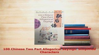 PDF  100 Chinese Two Part Allegorical Sayings Simplified Characters Read Online