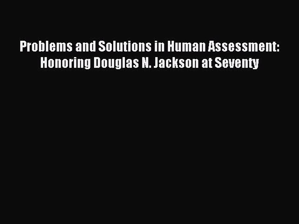 Download Problems and Solutions in Human Assessment: Honoring Douglas N. Jackson at Seventy