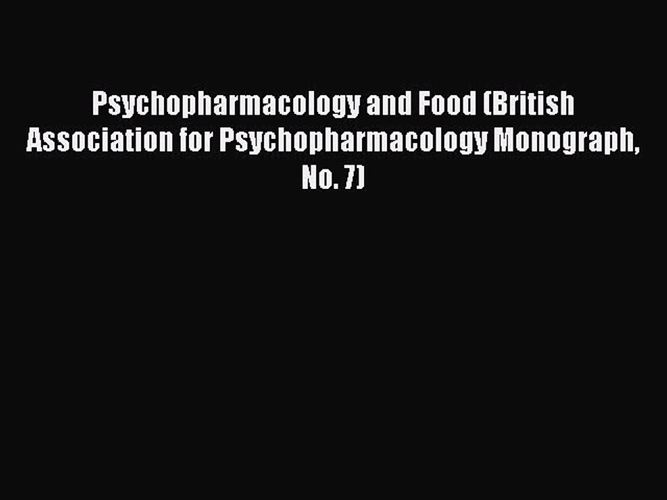 Read Psychopharmacology and Food (British Association for Psychopharmacology Monograph No.