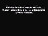 [Read Book] Modeling Embedded Systems and SoC's: Concurrency and Time in Models of Computation