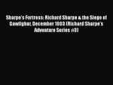 [Read Book] Sharpe's Fortress: Richard Sharpe & the Siege of Gawilghur December 1803 (Richard