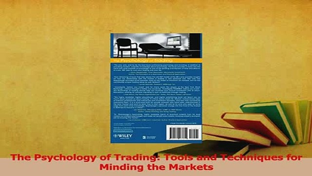 Download The Psychology of Trading Tools and Techniques for Minding the Markets PDF Online