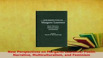 Download  New Perspectives on Margaret Laurence Poetic Narrative Multiculturalism and Feminism Free Books