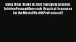 [Read book] Doing What Works in Brief Therapy: A Strategic Solution Focused Approach (Practical