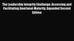 Read The Leadership Integrity Challenge: Assessing and Facilitating Emotional Maturity Expanded