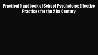 [Read book] Practical Handbook of School Psychology: Effective Practices for the 21st Century