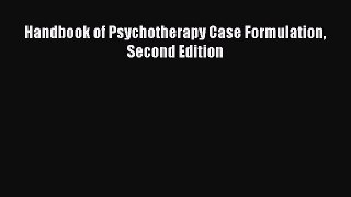 Download Handbook of Psychotherapy Case Formulation Second Edition PDF Online