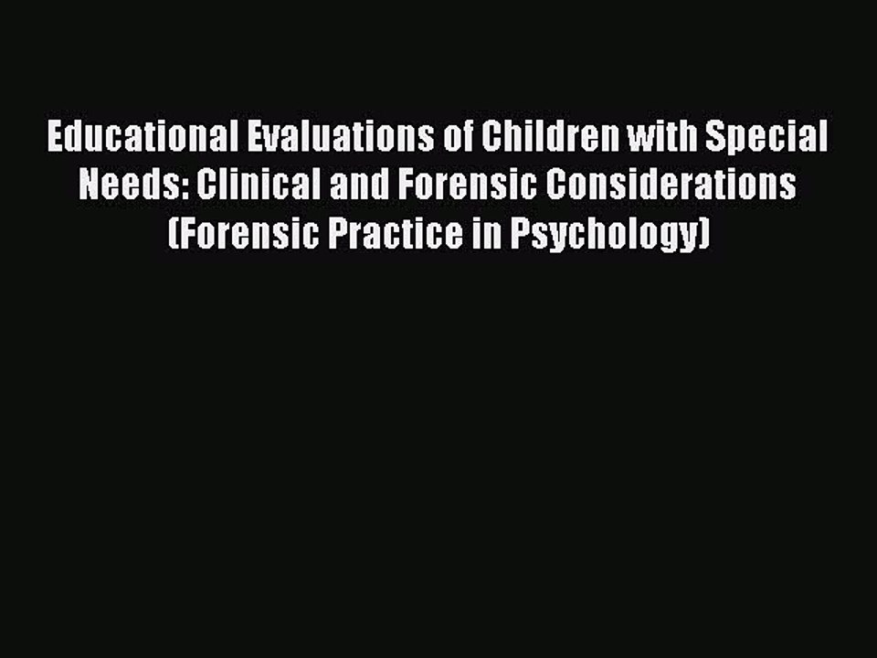 [Read book] Educational Evaluations of Children with Special Needs: Clinical and Forensic Considerations