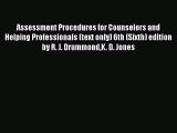 [Read book] Assessment Procedures for Counselors and Helping Professionals (text only) 6th