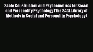 [Read book] Scale Construction and Psychometrics for Social and Personality Psychology (The