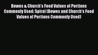 [Read book] Bowes & Church's Food Values of Portions Commonly Used: Spiral (Bowes and Church's