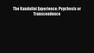 [Read book] The Kundalini Experience: Psychosis or Transcendence [PDF] Full Ebook