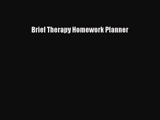 Read Brief Therapy Homework Planner Ebook Free